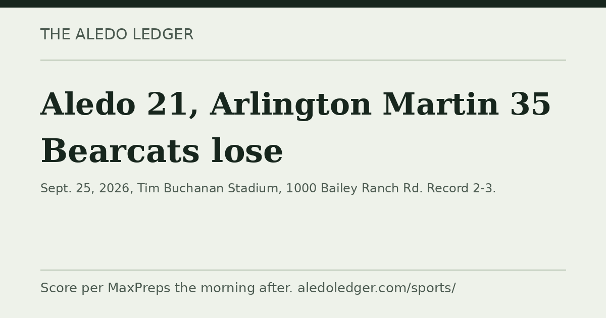 Aledo vs Arlington Martin score: Bearcats lose 21-35